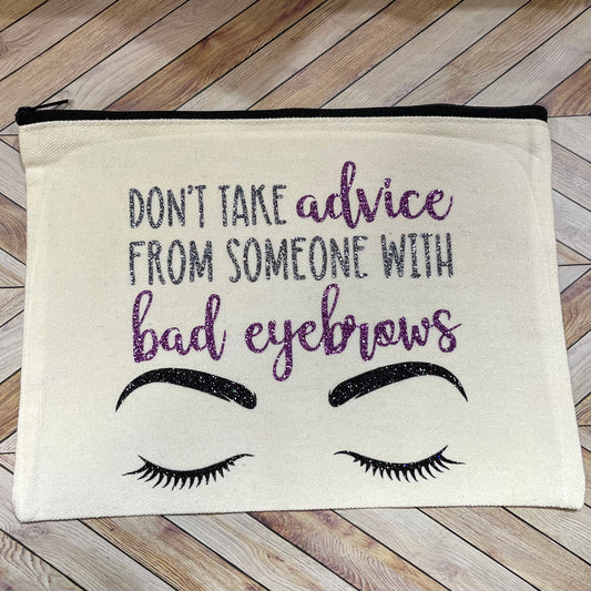 Don’t Take Advice Zipper Bag