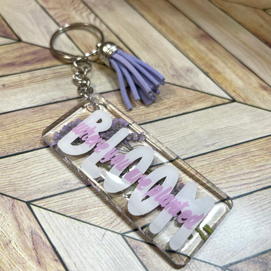 “Bloom Where You Are Planted” Keychain
